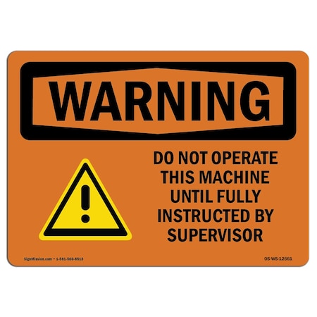 Signmission OSHA Sign, Do Not Operate This Machine Instructed, 5in X 3.5in Decal, 5" W, 3.5" H, Landscape OS-WS-D-35-L-12561